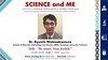 [ Jul. 1] IRCMS lecture series  "SCIENCE and ME": 17th Talk